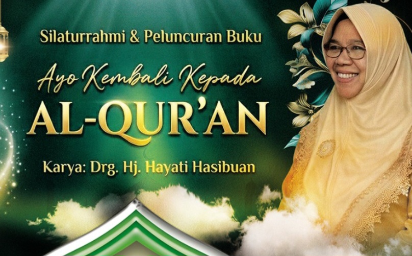 Drg. Hj. Hayati Hasibuan Luncurkan Buku “Ayo Kembali Kepada Al-Qur’an” di Medan